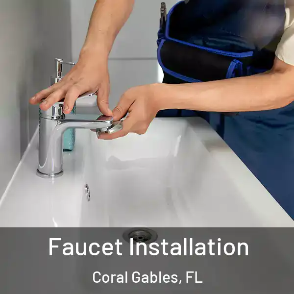 Faucet Installation Coral Gables, FL