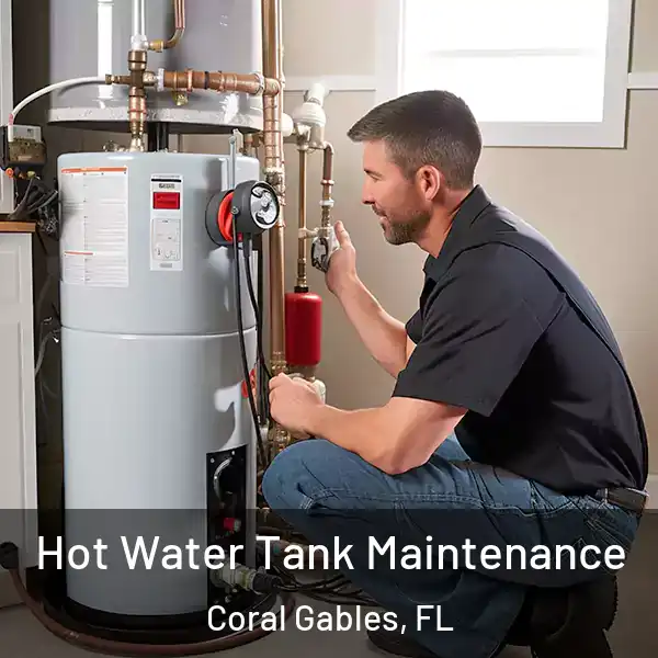  Hot Water Tank Maintenance Coral Gables, FL