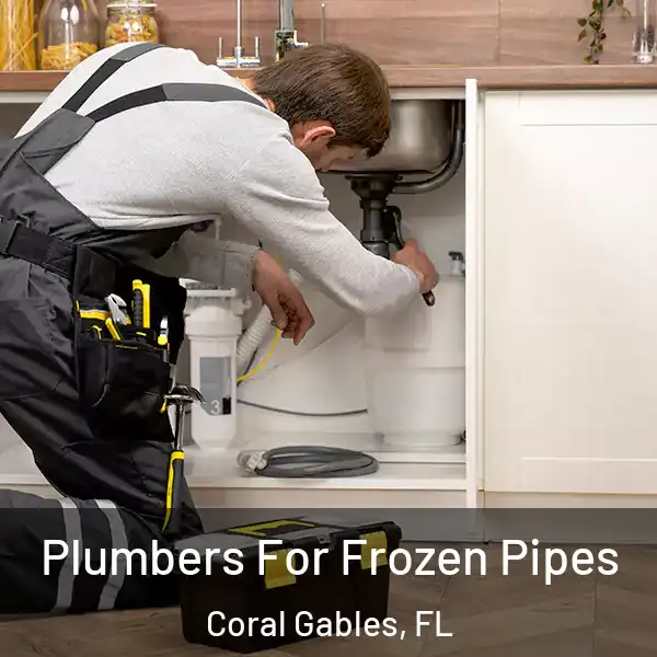  Plumbers For Frozen Pipes Coral Gables, FL