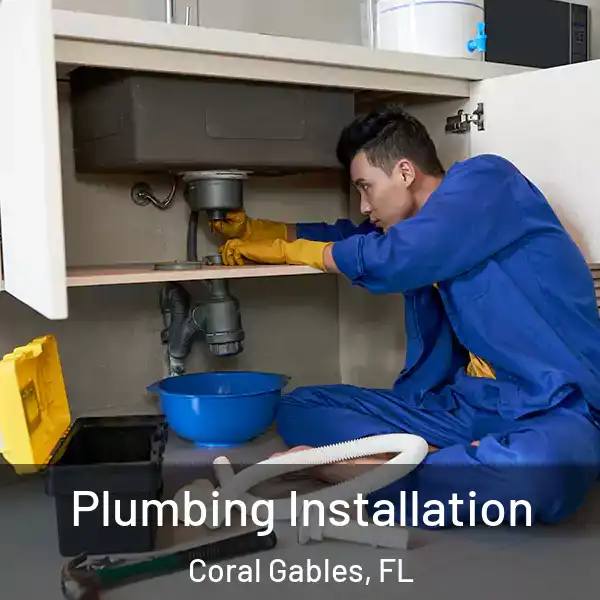  Plumbing Installation Coral Gables, FL