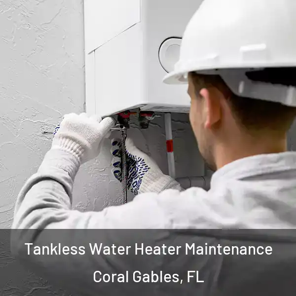  Tankless Water Heater Maintenance Coral Gables, FL