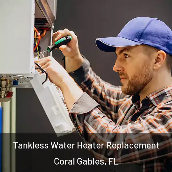  Tankless Water Heater Replacement Coral Gables, FL