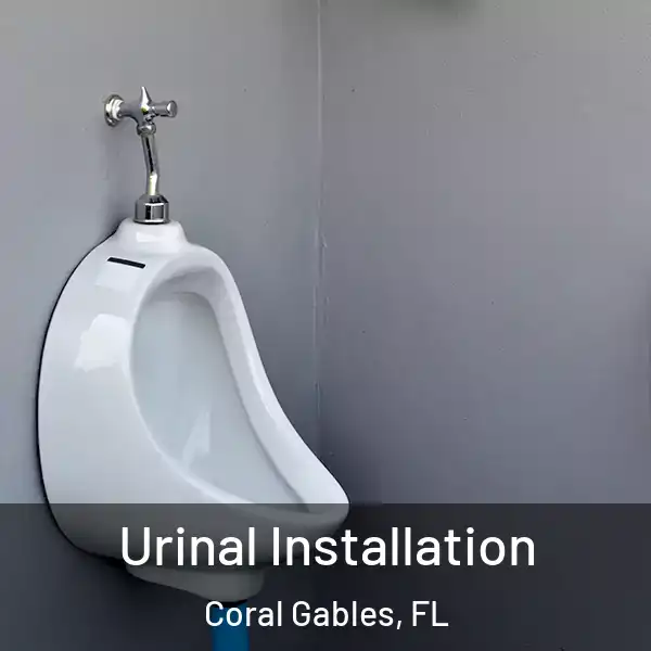  Urinal Installation Coral Gables, FL