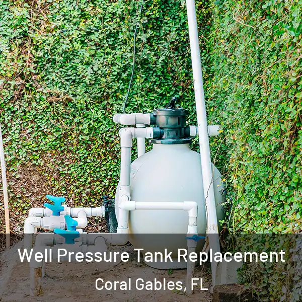  Well Pressure Tank Replacement Coral Gables, FL