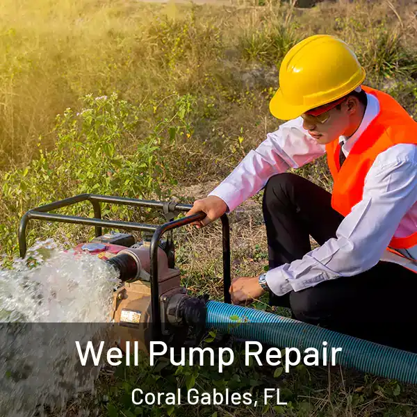  Well Pump Repair Coral Gables, FL